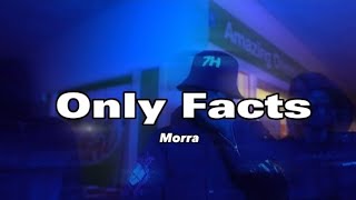 7H Morra  Only Facts [upl. by Ecadnarb]