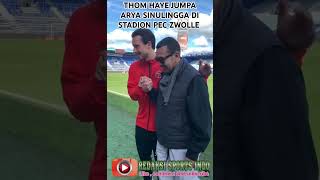 THOM HAYE BERTEMU ARYA SINULINGGA DI STADION PEC ZWOLLE redaksisportsindo thomhaye beritabola [upl. by Nohsar]