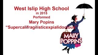 2015 West Islip High School Mary Poppins Super‐cali‐fragil‐istic‐expi‐ali‐docious [upl. by Janka]