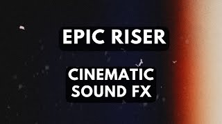 RISER Sound FX  Cinematic Transition NO Copyright [upl. by Arised276]