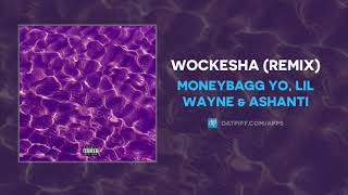 Moneybagg Yo Lil Wayne amp Ashanti  Wockesha Remix AUDIO [upl. by Morvin]