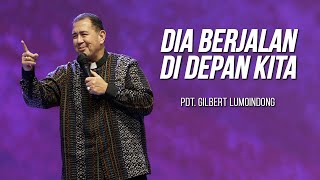 KHOTBAH PENDETA GILBERT LUMOINDONG  DIA BERJALAN DI DEPAN KITA [upl. by Canale]