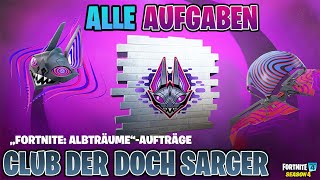 Fortnite ALLE Club der Doch Sarger Aufgaben Komplettes Guide  Fortnite Alle Albträume Aufträge [upl. by Gavriella270]