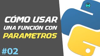 Cómo USAR una FUNCIÓN con PARÁMETROS  Curso de Python Intermedio 02 [upl. by Annorah]