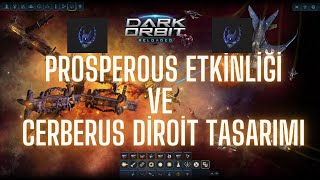 Darkorbit Prosperous Etkinliği Ve Cerberus Diroit Tasarımı Özellikleri [upl. by Giulia]