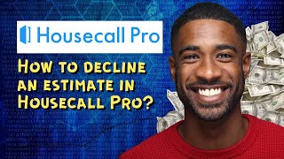 How to decline an estimate in Housecall Pro [upl. by Onin899]