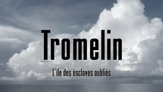 Tromelin  Lîle des Esclaves oubliés [upl. by Amsab88]