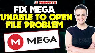 How to fix mega unable to open file problem 2024  5 Minute Solution [upl. by Cullen]