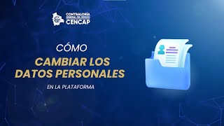 CENCAP – SEGUNDO VIDEO TUTORIAL – CAMBIO DE DATOS PERSONALES [upl. by Suertemed307]