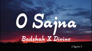 O SAJNA  BADSHAH x DIVINE  LYRICS   A TRACK FROM  EK THA RAJA  ETR  ALBUM [upl. by Charlene]