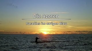 Die Azoren  Paradies im ewigen Blau 2009 [upl. by Eidnahs634]