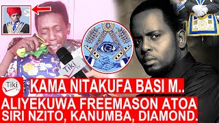 ALIYEKUWA FREEMASON NA KANUMBA ATOA SIRI NZITO AMTAJA DIAMOND PLATNUMZ quotKAMA NITAKUFA BASIquot NDO M [upl. by Archangel]