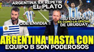 URUGUAYOS PREOCUPADOS DE ENFRENTARSE CON ARGENTINA  HASTA CON EQUIPO B  ARGENTINA ES FUERTE [upl. by Bowe959]