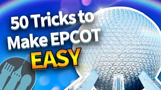 50 Easy Tricks That Make EPCOT So Much Better [upl. by Rebmeced]