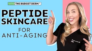 Peptide Skincare for Antiaging  The Budget Dermatologist Explains [upl. by Lehte]