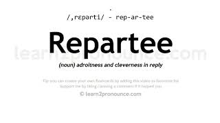 Pronunciation of Repartee  Definition of Repartee [upl. by Rhyner]