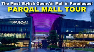 PARQAL MALL TOUR Parañaque City  The Most Innovative OpenAir Shopping Experience in Metro Manila [upl. by Eilyk]