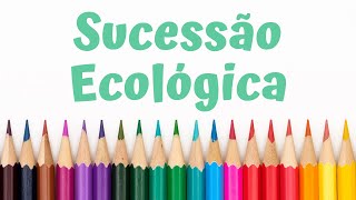 SUCESSÃO ECOLÓGICA  Ecologia [upl. by Ng]