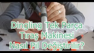 Dingling Tek Parça Tıraş Makinesi Nasıl Açılır Sökülür  Pil Nasıl Değişir [upl. by Paske]