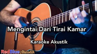 Exist  Mengintai Dari Tirai Kamar Karaoke Akustik [upl. by Nagaem]