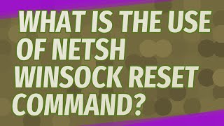 What is the use of netsh Winsock reset command [upl. by Chuipek832]