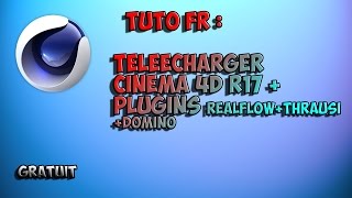 TUTOTélécharger Cinema 4D R17  Plugins ThrausiDomino et Realflow GRATUIT en moins de 2min [upl. by Secor447]