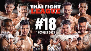 THAI FIGHT LEAGUE 18 FULL  ไทยไฟท์ลีก 18 วันที่ 01 ตค 2566 [upl. by Ahsotal]