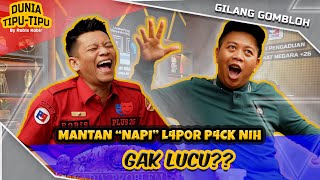 GILANG GOMBLOH CERITAIN ORANGORANG DI L4P0R P4CK DUUH APA NIIH  DUNIA TIPUTIPU EPS 154 [upl. by Idden]