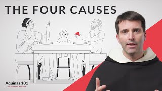 The Four Causes Aquinas 101 [upl. by Pond122]