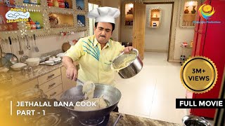 Jethalal Bana Cook  FULL MOVIE  Part 1  Taarak Mehta Ka Ooltah Chashmah Ep 2887 to 2889 [upl. by Atiral560]