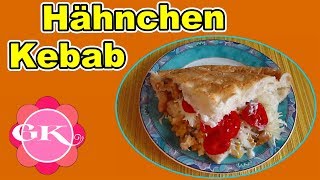 KEBAB  KEBAP  Kebab Rezept  Kebab selber machen  Hähnchen Kebab [upl. by Edobalo]