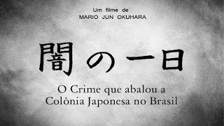 Yami no Ichinichi  O Crime que abalou a Colônia Japonesa no Brasilquot versão português [upl. by Mclaurin]