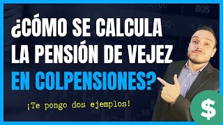 🔴¿CÓMO se LIQUIDA la PENSIÓN de VEJEZ en COLPENSIONES Cómo CALCULAR el monto de MESADA PENSIONAL [upl. by Ifen]