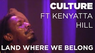 Culture ft Kenyatta Hill  Land where we belong live  Reggae Central [upl. by Healey699]