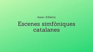 Isaac Albéniz  Escenes simfòniques catalanes [upl. by Sharlene]