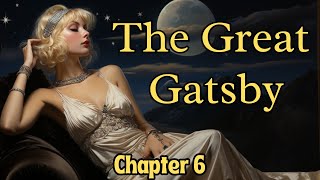 The Great Gatsby  Chapter 6  Full Audiobook [upl. by Resa]