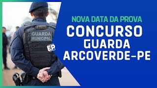 CONCURSO GUARDA MUNICIPAL ARCOVERDEPE NOVA DATA DA PROVA [upl. by Ramaj]