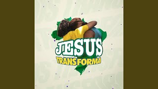 Jesus Transforma [upl. by Eentruoc]