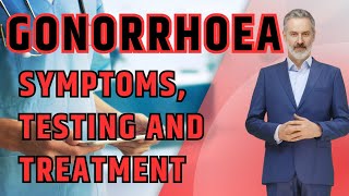 What is Gonorrhea Gonorrhoea Symptoms Testing and Treatment [upl. by Ardin801]