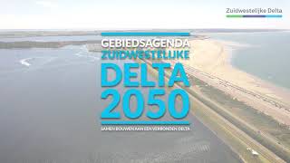 Gebiedsagenda Zuidwestelijke Delta 2050 [upl. by Ayarahs]