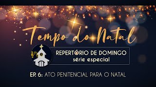 ESPECIAL DE NATAL SENHOR FILHO DE DEUS  Ato Penitencial  Tempo do Natal [upl. by Felisha240]