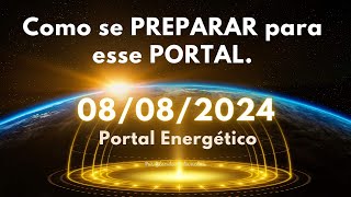 Portal Energético 08082024  Como se preparar para ele [upl. by Lyreb]