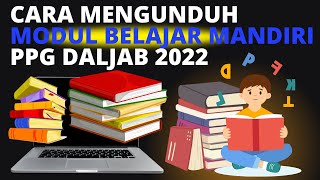 CARA MENGUNDUH MODUL BELAJAR MANDIRI PPG 2022 [upl. by Legyn]