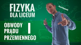 Fizyka  Obwody prądu przemiennego część I  RL oraz RC [upl. by Kurtzig]