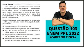 BIOLOGIA ENEM PPL 2022 quotUma prática que os brasileiros costumam realizar é a degustaçãoquot [upl. by Christa]