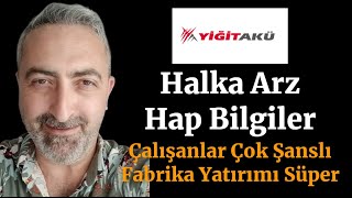 Yiğit Akü Halka Arz Hap Bilgiler Şirket Çalışanları Başvuruda Çok Şanslı [upl. by Strickman]