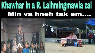 Khawhar in ah R LalhmingmawiaKa hma ah lui ral khawmawi chu a awmH Lazami nghilhloh nan [upl. by Vinaya]