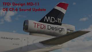 TFDi Design MD 11 New GE CF6 Sounds [upl. by Aekin]