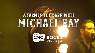 Michael Ray  A Yarn in the Barn  CMC Rocks QLD 2019 [upl. by Charlton]