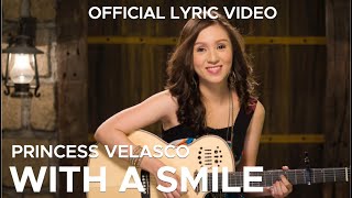 WITH A SMILE by Princess Velasco Official Lyric Video [upl. by Ilzel]